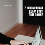 7Rekomendasi Kerja Part Time Online