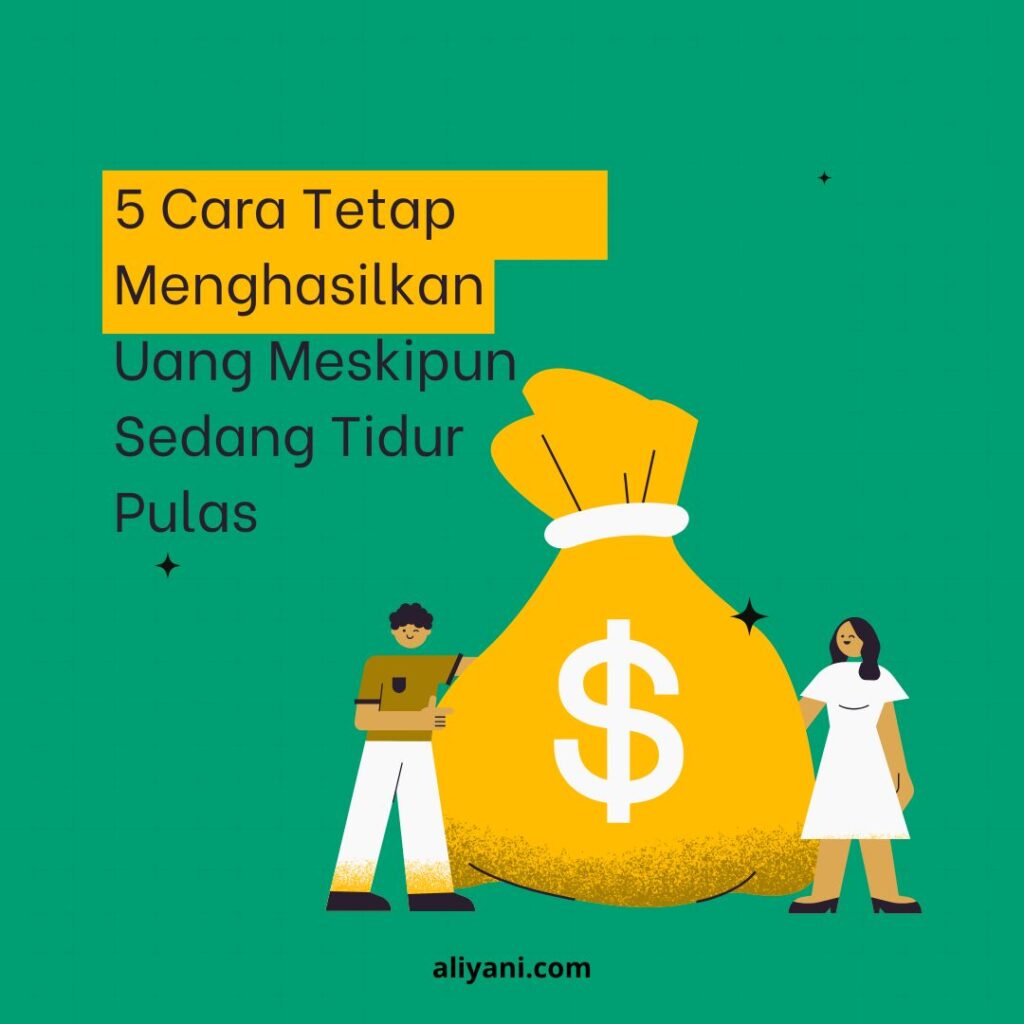 5 Cara Menghasilkan Uang Meskipun Sedang Tidur Pulas