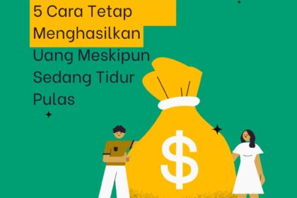 5 Cara Menghasilkan Uang Meskipun Sedang Tidur Pulas