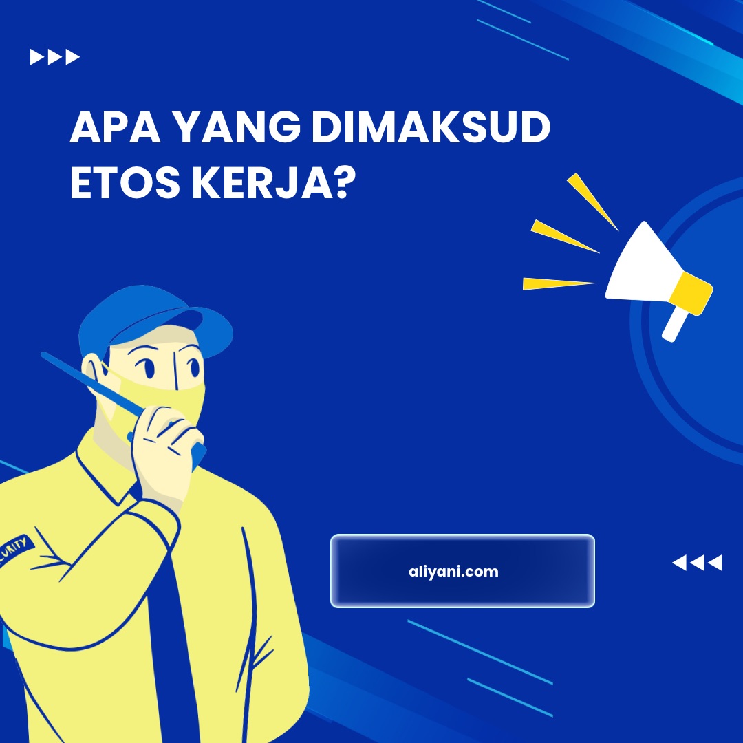 Apa Yang Dimaksud Etos Kerja