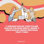 7 Jurusan Kuliah yang Paling Banyak Peluang Kerja, Nomor 3 Bikin Banyak Orang Menyesal Telat Tahu!